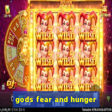 gods fear and hunger